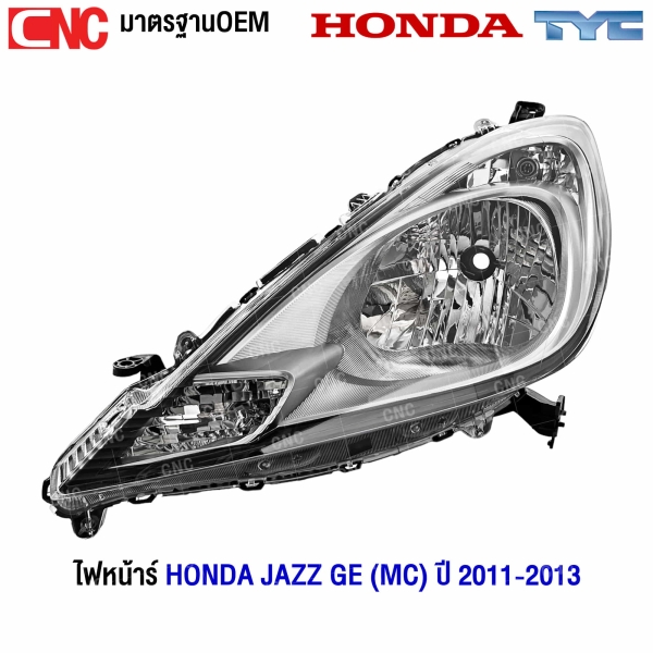 TYC ไฟหน้า HONDA JAZZ GE (MC) ปี 2011-2013 อย่างดี มาตรฐาน OEM - ข้างซ้าย
